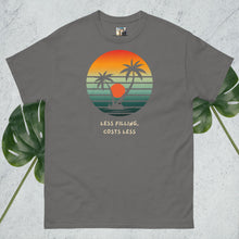 Load image into Gallery viewer, SUNSETS! Less filling and zero dineros! Chill and enjoy wherever you are! Unisex classic tee