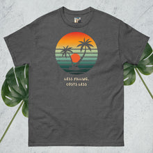 Load image into Gallery viewer, SUNSETS! Less filling and zero dineros! Chill and enjoy wherever you are! Unisex classic tee