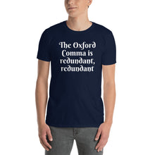 Load image into Gallery viewer, Team No Oxford Comma! You zany linguist! Fashion Short-Sleeve Unisex T-Shirt!